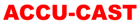 Accu-Cast